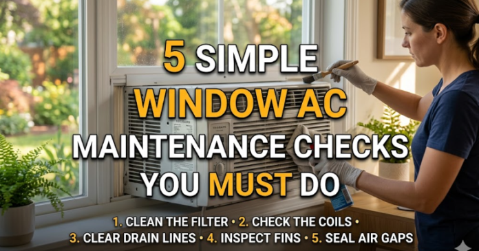 5 Simple Window AC Maintenance Checks You Must Do