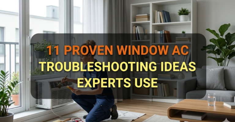 11 Proven Window AC Troubleshooting Ideas Experts Use